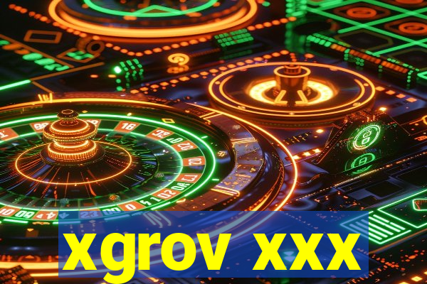 xgrov xxx